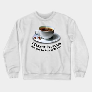 I Love Coffee And The Lord Crewneck Sweatshirt